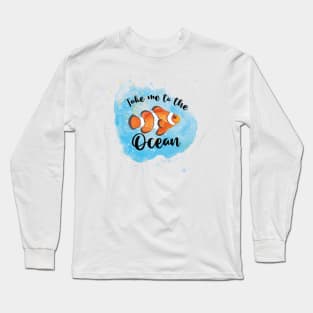 Take me to the ocean | beach design Long Sleeve T-Shirt